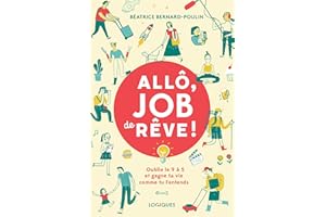 Allô, job de rêve !: Oublie le 9 à 5 et gagne ta vie comme tu l'entends (NON CLASSE) (French Edition)