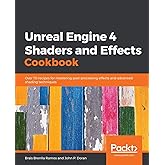 Unreal Engine 4 Shaders and Effects Cookbook
