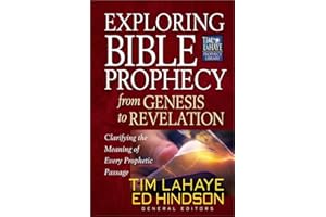 Exploring Bible Prophecy from Genesis to Revelation: Clarifying the Meaning of Every Prophetic Passage (Tim LaHaye Prophecy Library)