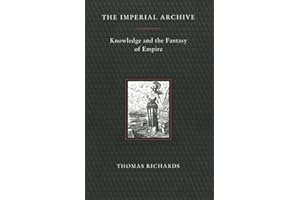 The Imperial Archive: Knowledge and the Fantasy of Empire
