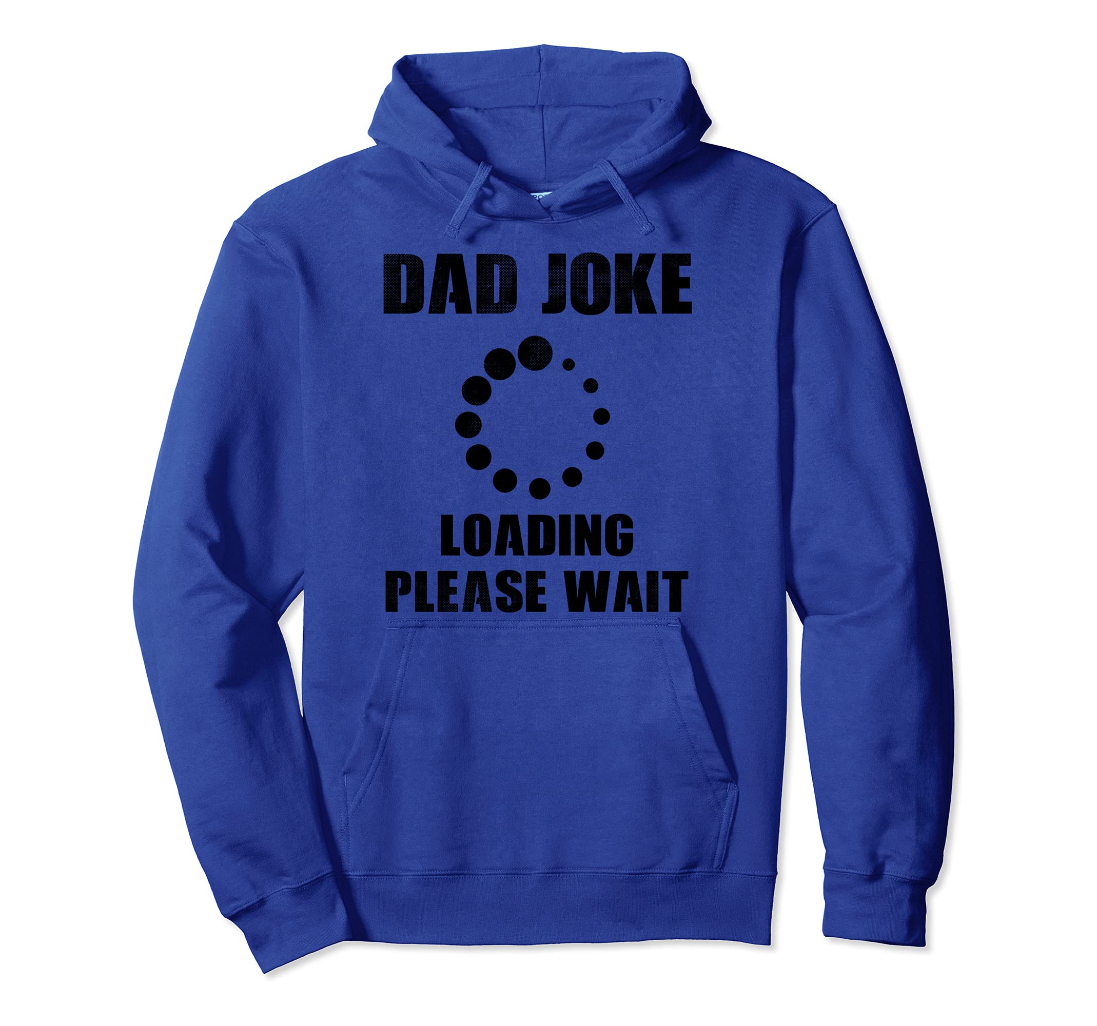 Dad Joke Loading Please Wait Bad Puns Funny Fathers Day Pullover Hoodie