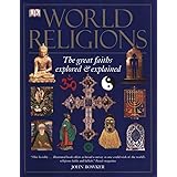 World Religions: The Great Faiths Explored & Explained