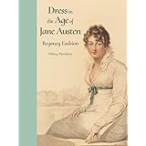Dress in the Age of Jane Austen: Regency Fashion