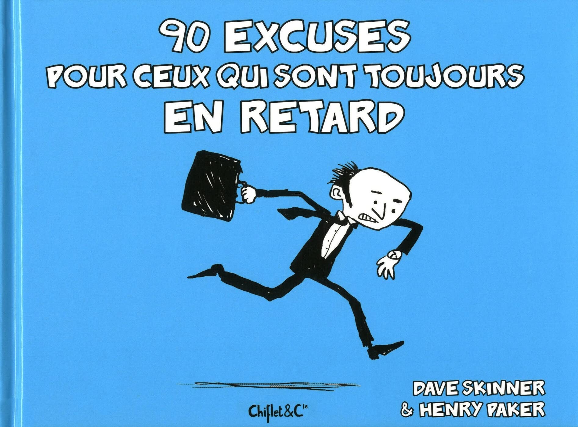 voir fiche du livre 90 EXCUSES POUR CEUX QUI SONT TOUJOURS EN RETARD