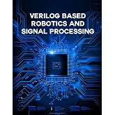 Verilog Based Robotics and Signal Processing