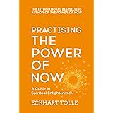 Practising The Power Of Now: Meditations, Exercises and Core Teachings from The Power of Now