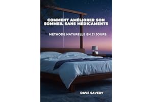 Comment améliorer son sommeil sans médicaments : Méthode naturelle en 21 jours_KC (French Edition)