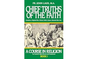 Chief Truths of the Faith: A Course in Religion - Book I