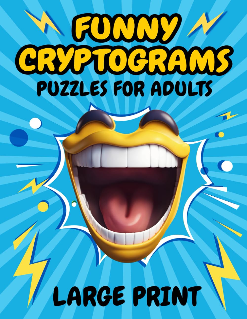 Funny Cryptograms Puzzle Book for Adults Funny Large Print : A Collection  of 250 Hilarious Cryptoquotes Puzzles for Adults to Keep Your Mind Sharp,  ... travels, road trips, on airplane or at