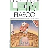 Fiasco: A Haunting Science Fiction Novel of First Contact Where Dark Poetry Descends into a Nightmare of Misunderstanding