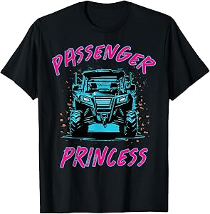 Side by Side UTV SXS Car Passenger Princess Funny Off Road T-Shirt