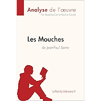 Les Mouches de Jean-Paul Sartre (Analyse de l'oeuvre): Comprendre la littérature avec lePetitLittéraire.fr (Fiche de… book cover