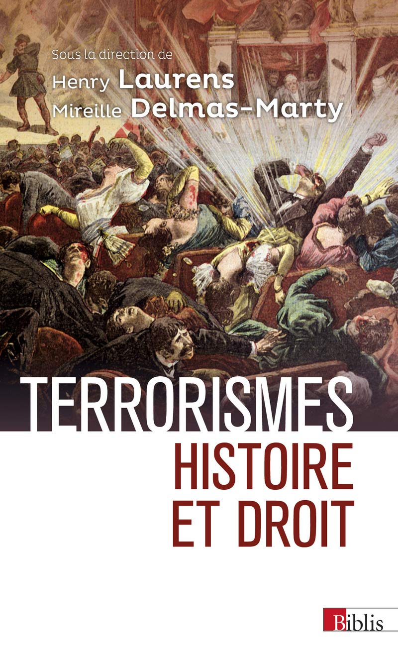 Amazon Fr Terrorismes Histoire Et Droit Henry Laurens Mireille Delmas Marty Collectif Hana Jaber Livres