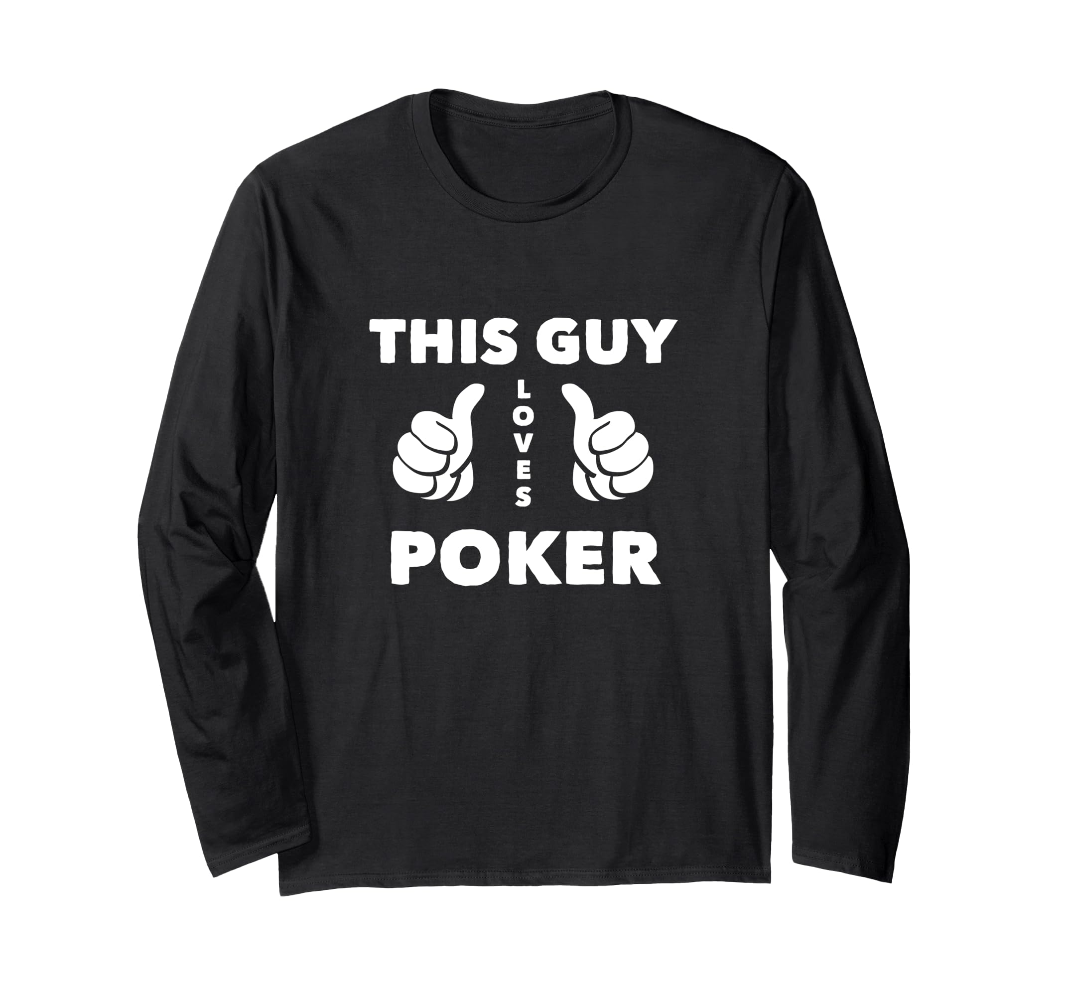 This Guy Loves Poker Long Sleeve T-Shirt