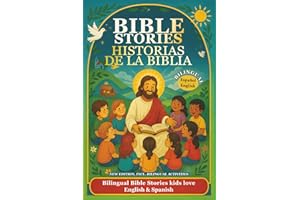 BIBLE STORIES FOR KIDS - HISTORIAS DE LA BIBLIA PARA NIÑOS: Bilingual English Spanish. Timeless easy-to-read short tales for 
