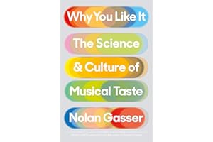 Why You Like It: The Science and Culture of Musical Taste