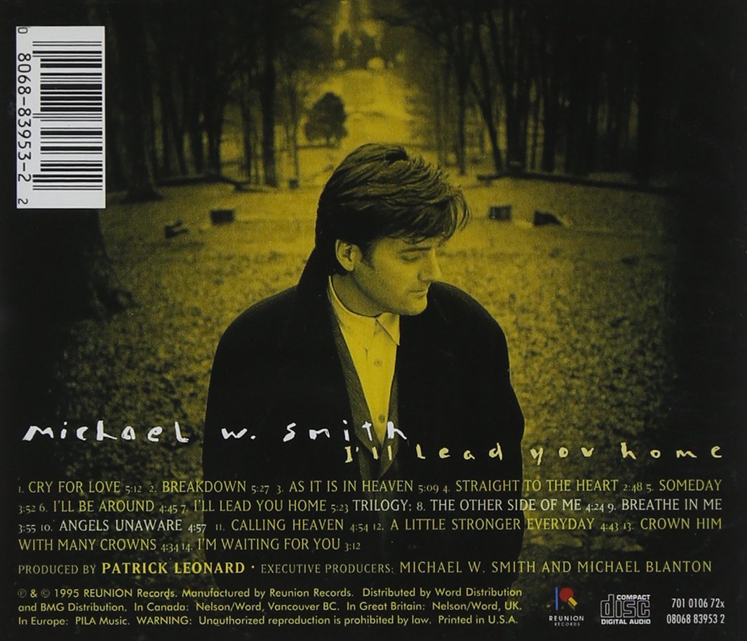 Michael W Smith I Ll Lead You Home Amazon Com Music