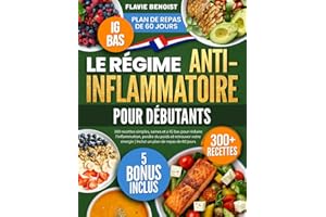 Le Régime Anti-Inflammatoire pour Débutants: 300 recettes simples, saines et à IG bas pour réduire l'inflammation, perdre du 