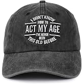 KKMKSHHG I Don't Know How to Act My Age I've Never Been This Old Before Hat for Women Men, Embroidered Baseball Cap