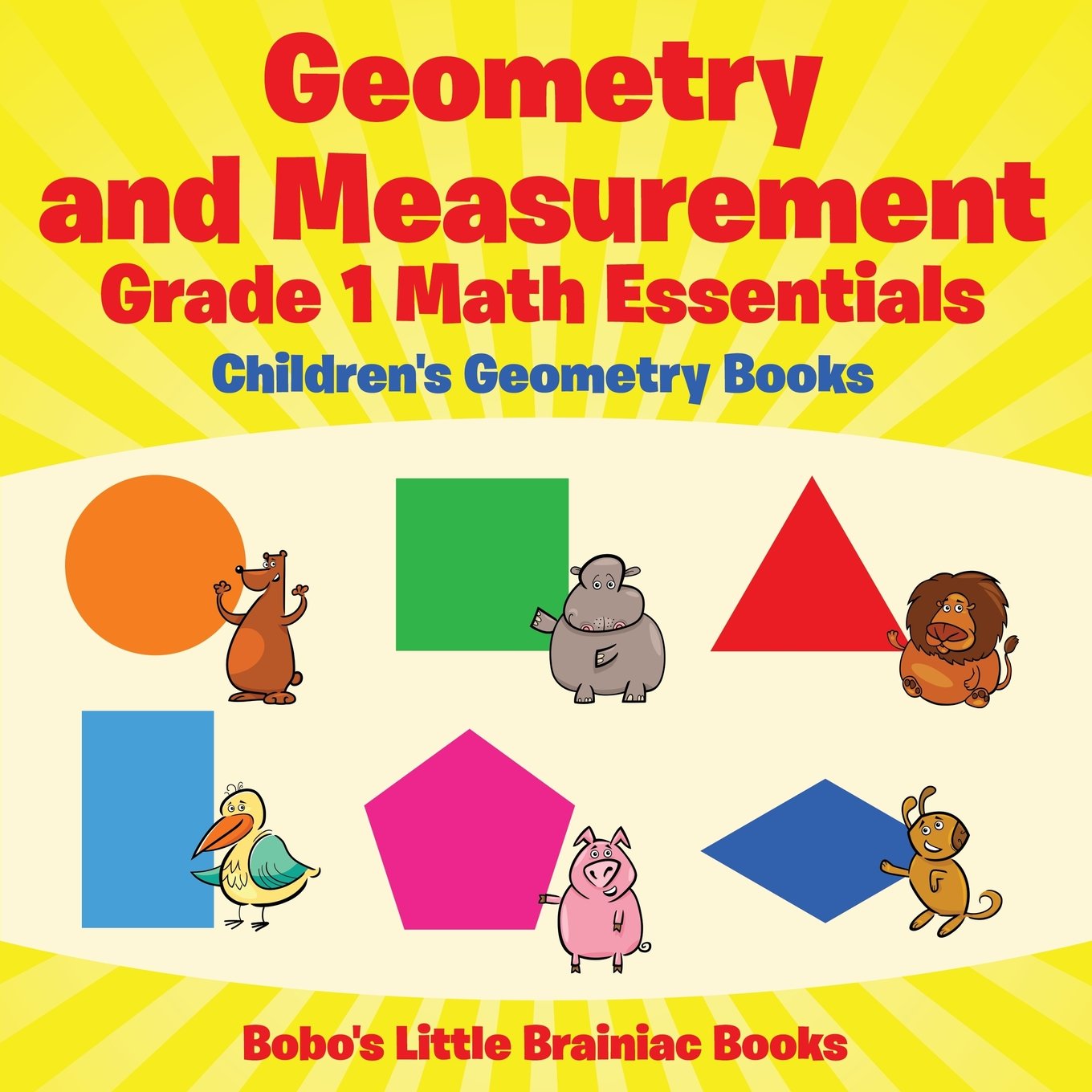 Geometry and Measurement Grade 1 Math Essentials: Children's Geometry Books