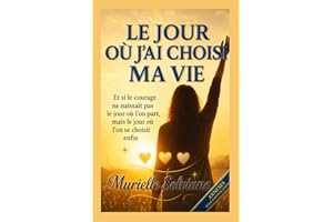 Le jour où j'ai choisi ma vie