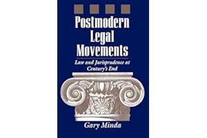 Postmodern Legal Movements: Law and Jurisprudence At Century's End
