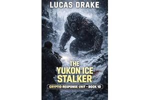 The Yukon Ice Stalker: Cryptid Response Unit Book Ten