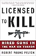 Licensed to Kill: Hired Guns in the War on Terror