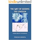 The Art of Seeing the Unseen: -From Sight to Insight-
