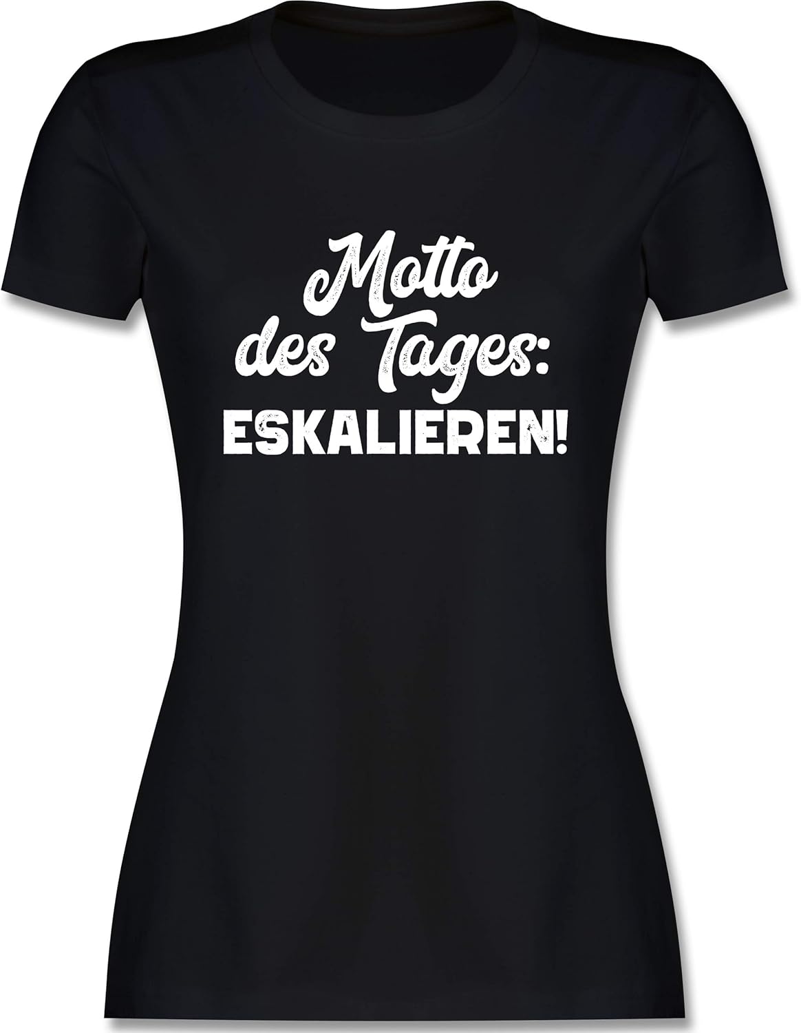 Shirtracer Sprüche Motto des Tages Eskalieren weiß Tailliertes