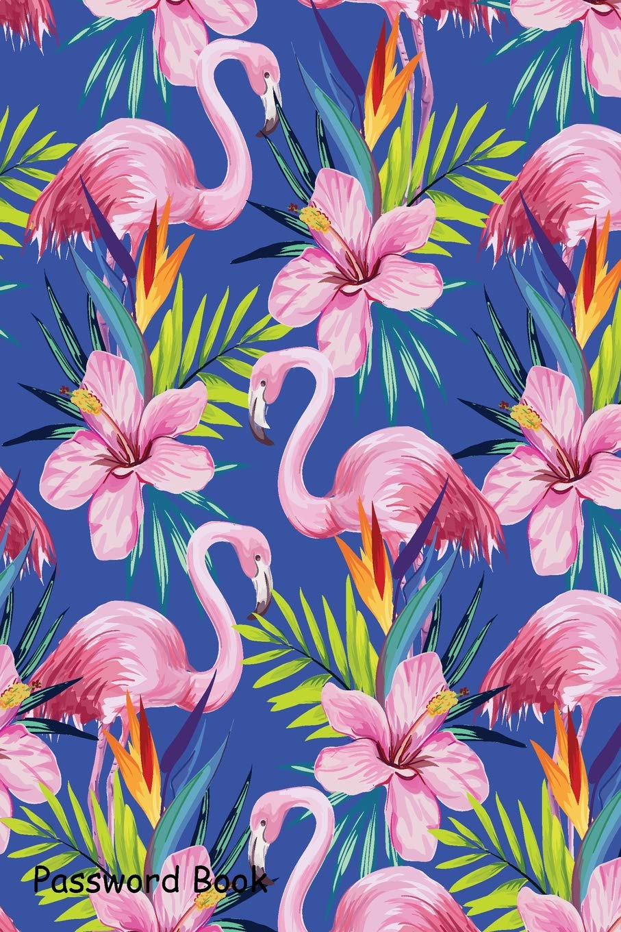 Password Book: Include Alphabetical Index With Tropical Flamingo On Blue