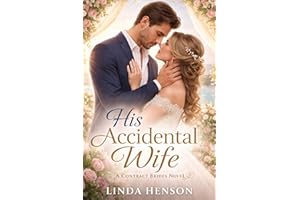 A Contract Brides Novel: His Accidental Wife : ( A Love Triangle of Romance of Mistakes, Jealousy and a Love Worth Fighting F