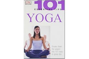 101 Essential Tips: Yoga