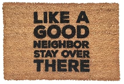 Rise8 Studios Funny Outdoor Doormat Like A Good Neighbor Stay Over There Novelty Welcome Floor Mat Coir Rubber Backing Large 18 In X 30 In