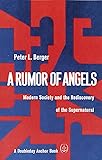 A Rumor of Angels: Modern Society and the Rediscovery of the Supernatural