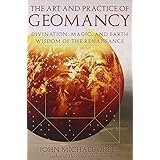Art and Practice of Geomancy, The: Divination, Magic, and Earth Wisdom of the Renaissance (Art & Practice)