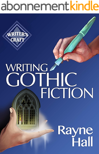 Download Writing Gothic Fiction: Learn to Thrill Readers with Passion and Suspense (Writer's Craft Book 32) (English Edition) PDF