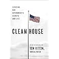 Clean House: Exposing Our Government's Secrets and Lies