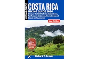 Costa Rica Hiking Guide 2026: Discover the Wildlife Trails, Hidden Gems, Rainforests & Volcanoes, Itineraries & Local Secrets
