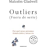 Outliers (Fuera de serie)/Outliers: The Story of Success: Por que unas personas tienen exito y otras no (Spanish Edition)
