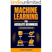 Machine Learning for Absolute Beginners: A Plain English Introduction (Third Edition) (Learn Machine Learning for Beginners B
