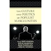 The Culture and Politics of Populist Masculinities