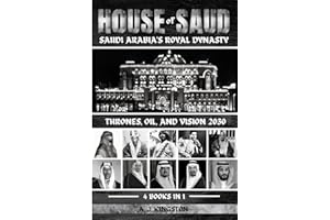 House Of Saud: Thrones, Oil, And Vision 2030