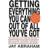 Getting Everything You Can Out of All You've Got: 21 Ways You Can Out-Think, Out-Perform, and Out-Earn the Competition
