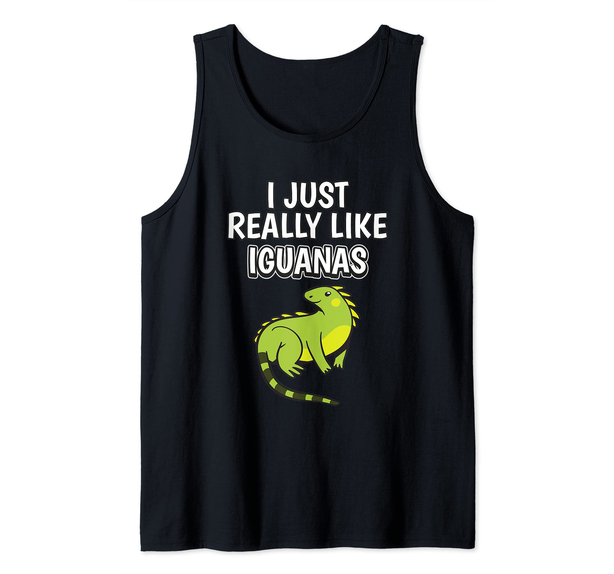 Reptile Quote I Just Really Like Iguanas Clothes Iguana Tank Top