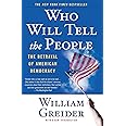 Who Will Tell The People? : The Betrayal Of American Democracy