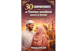 30 Comportements que l'Homme Musulman Doit Avoir envers sa Femme (Les Trésors de l’Islam) (French Edition)