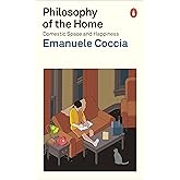 Philosophy of the Home: Domestic Space and Happiness (Italian Edition)