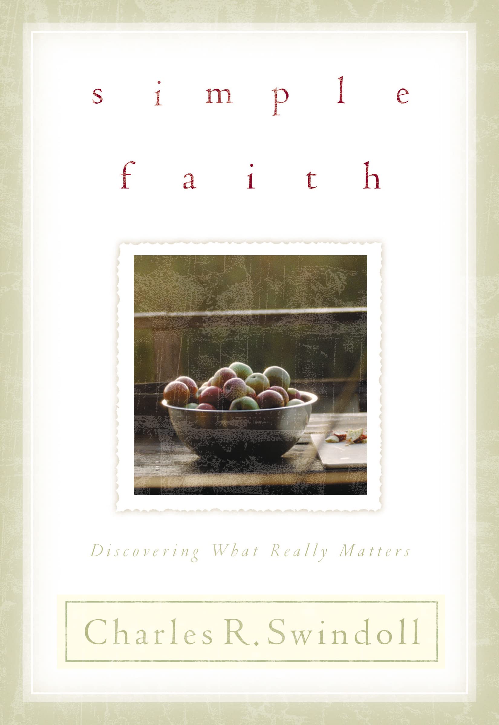 Simple Faith: Discovering What Really Matters Simple Faith: Discovering What Really Matters Paperback