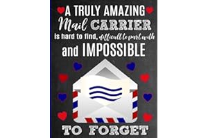 A Truly Amazing Mail Carrier Is Hard To Find, Difficult To Part With And Impossible To Forget: Thank You Appreciation Gift for Postal Service Worker , ... Journal | Diary for World's Best Mail Carrier